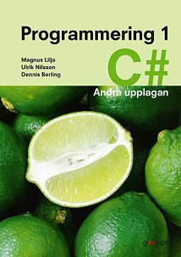 Valokuva kirjasta Magnus Lilja / Ulrik Nilsson / Dennis Berling Programmering 1 C#, upplaga 2, kuuluu tuoteryhmään Ruots lapset nuoret ja sarjakuvat.