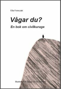 Valokuva kirjasta Ella Fronczak Vågar du? : en bok om civilkurage, kuuluu tuoteryhmään Ruots lapset nuoret ja sarjakuvat.