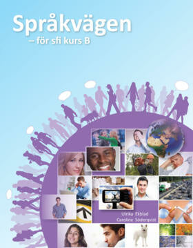 Valokuva kirjasta Ulrika Ekblad / Caroline Söderqvist Språkvägen sfi B Elevbok, kuuluu tuoteryhmään Ruots lapset nuoret ja sarjakuvat.