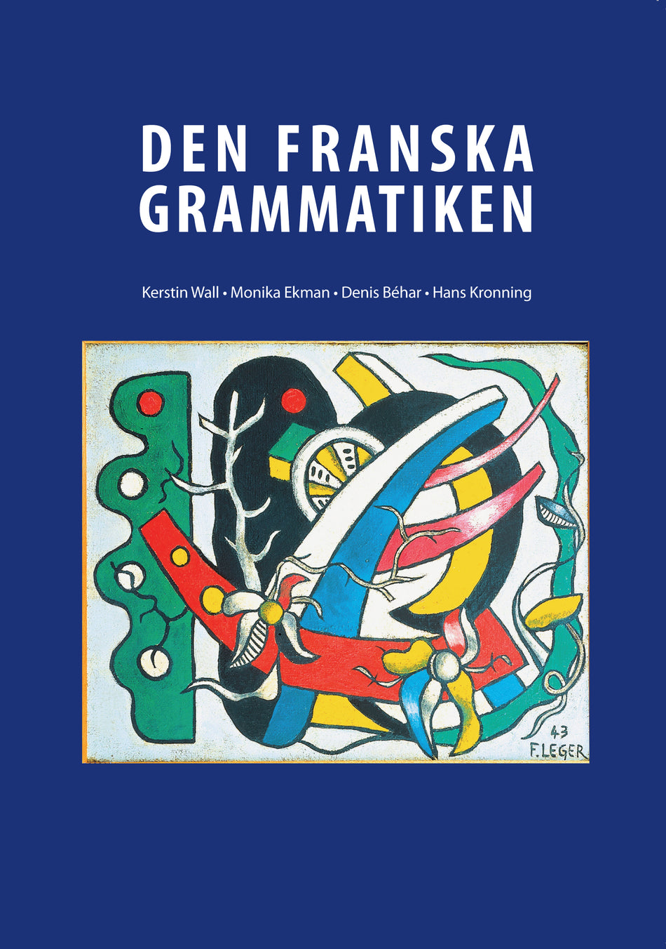 Valokuva kirjasta Kerstin Wall / Denis Behár / Monika Ekman / Hans Kronning Den Franska Grammatiken, kuuluu tuoteryhmään Ruots muu tieto.