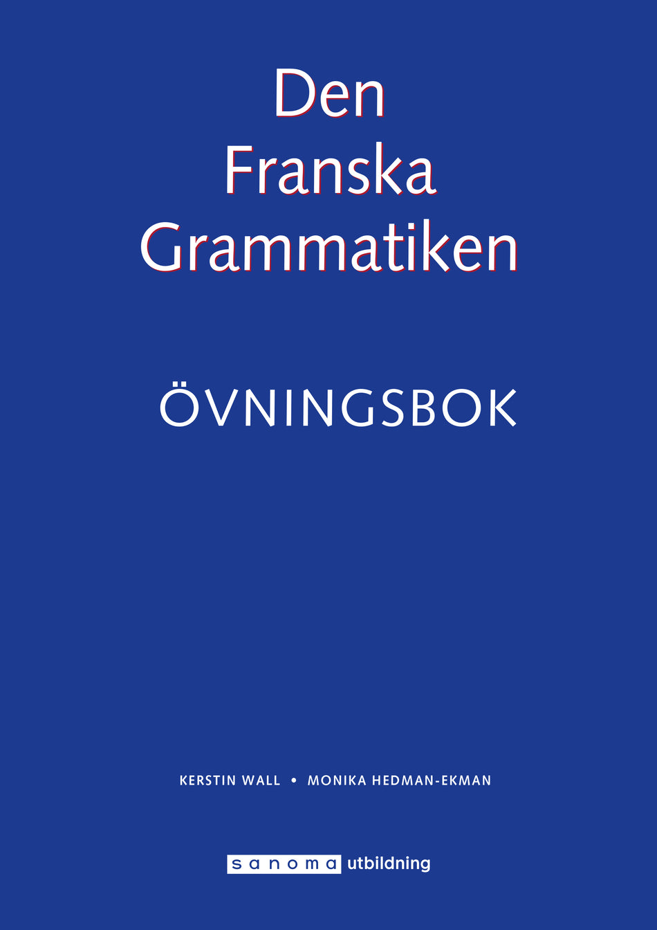Valokuva kirjasta Kerstin Wall / Monika Ekman Den Franska Grammatiken Övningsbok, kuuluu tuoteryhmään Ruots lapset nuoret ja sarjakuvat.