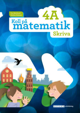 Valokuva kirjasta Eva Björklund / Heléne Dalsmyr Koll på matematik 4A Skriva, kuuluu tuoteryhmään Ruots lapset nuoret ja sarjakuvat.