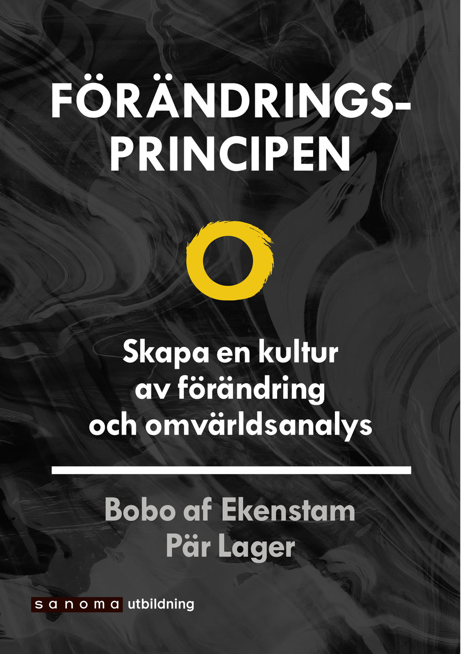 Valokuva kirjasta Pär Lager / Bobo af Ekenstam Förändringsprincipen - Skapa en kultur av förändring ..., kuuluu tuoteryhmään Ruots muu tieto.
