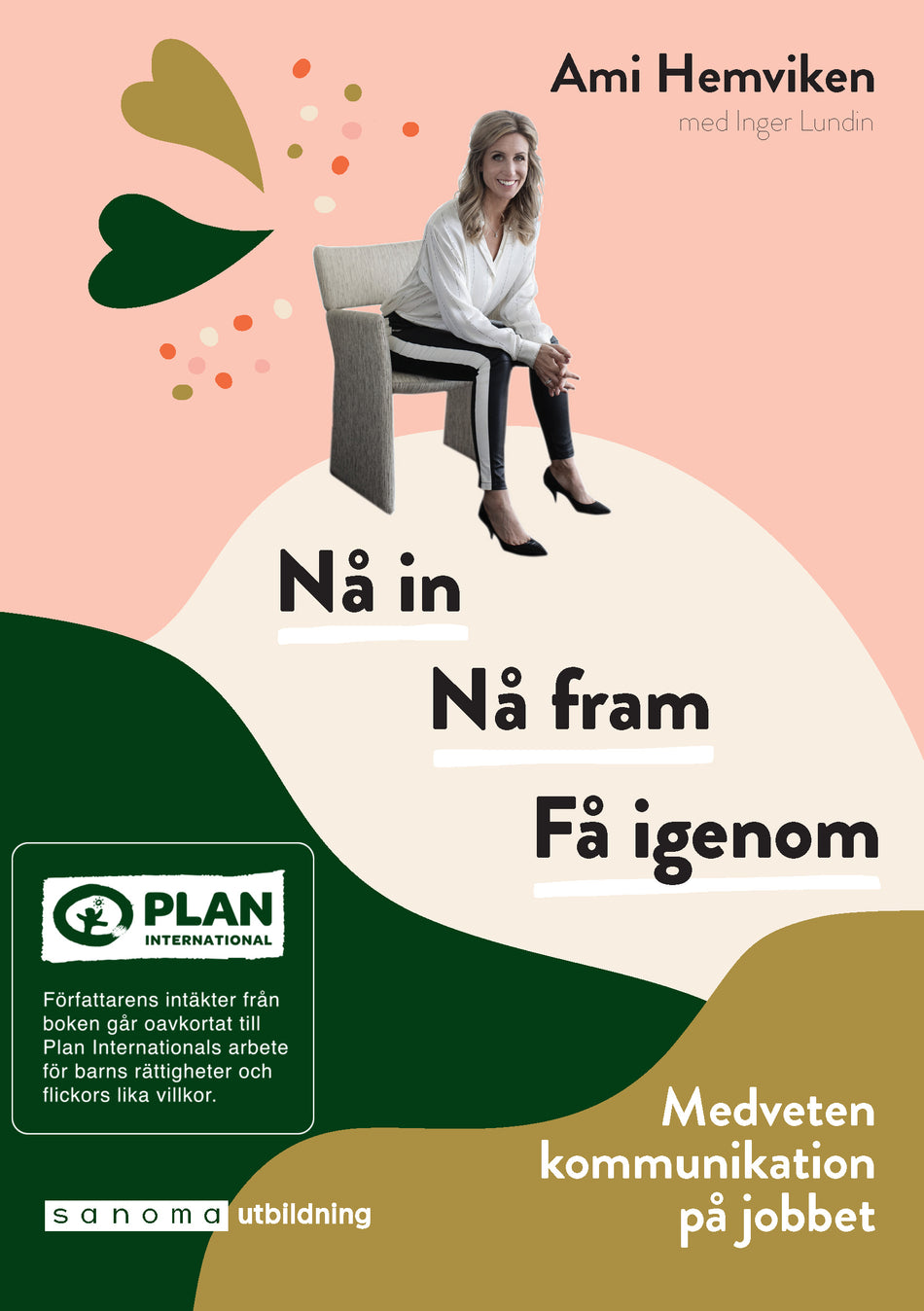 Valokuva kirjasta Ami Hemviken Nå in. Nå fram. Få igenom - Medveten kommunikation på jobbet, kuuluu tuoteryhmään Ruots muu tieto.