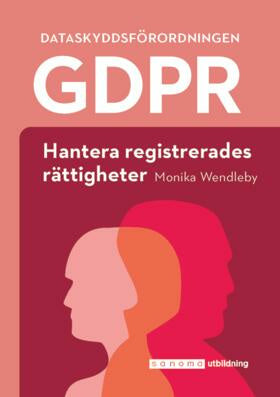 Valokuva kirjasta Monika Wendleby GDPR - Hantera registrerades rättigheter, kuuluu tuoteryhmään Ruots muu tieto.
