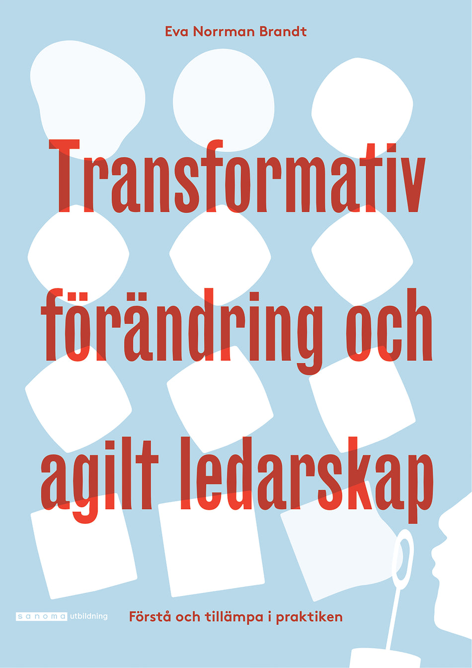 Valokuva kirjasta Eva Norrman Brandt Transformativ förändring och agilt ledarskap, kuuluu tuoteryhmään Ruots muu tieto.