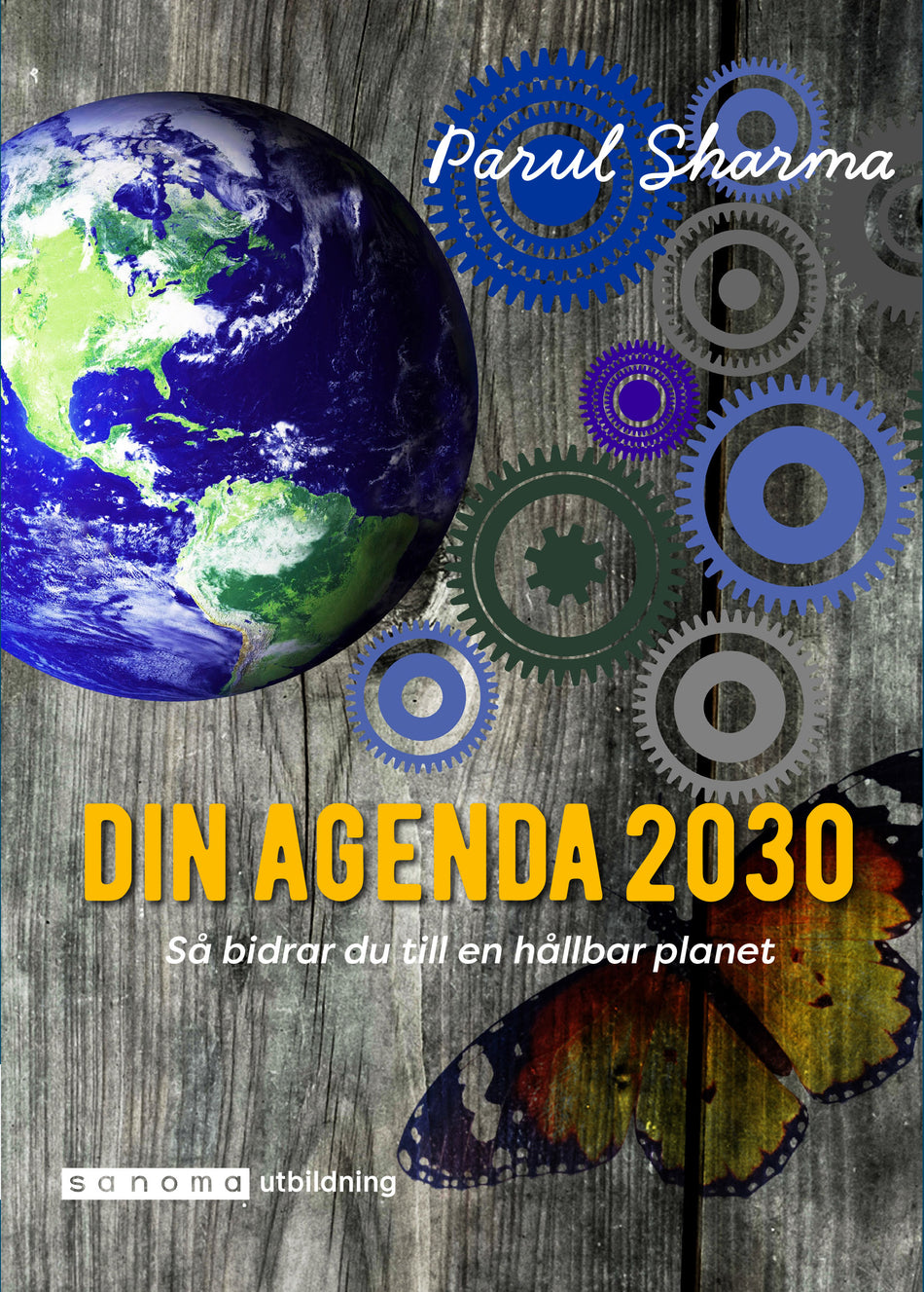 Valokuva kirjasta Parul Sharma Din Agenda 2030 - Så bidrar du till en hållbar planet, kuuluu tuoteryhmään Ruots muu tieto.