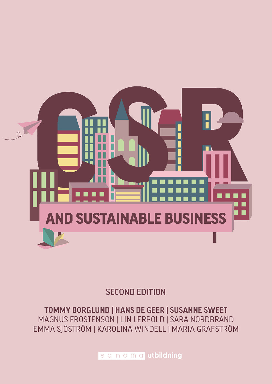 Valokuva kirjasta Tommy Borglund / Hans De Geer / Magnus Frostenson / Lin Lerpold / Sara Nordbrand / Emma Sjöström / Susanne Sweet / Karolina Windell / Maria Grafström CSR and sustainable business, kuuluu tuoteryhmään Ruots muu tieto.
