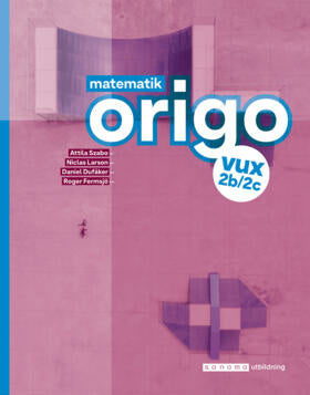 Valokuva kirjasta Attila Szabo / Niclas Larson / Daniel Dufåker / Roger Fermsjö Matematik Origo 2b/2c vux, upplaga 2, kuuluu tuoteryhmään Ruots lapset nuoret ja sarjakuvat.