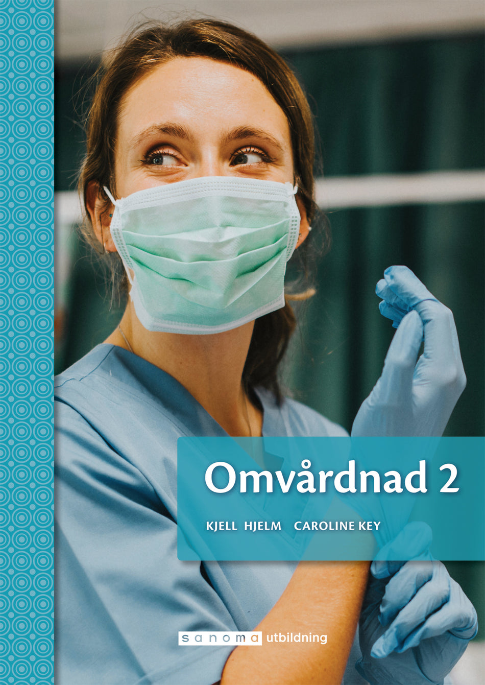 Valokuva kirjasta Kjell Hjelm / Caroline Key Omvårdnad 2, kuuluu tuoteryhmään Ruots muu tieto.