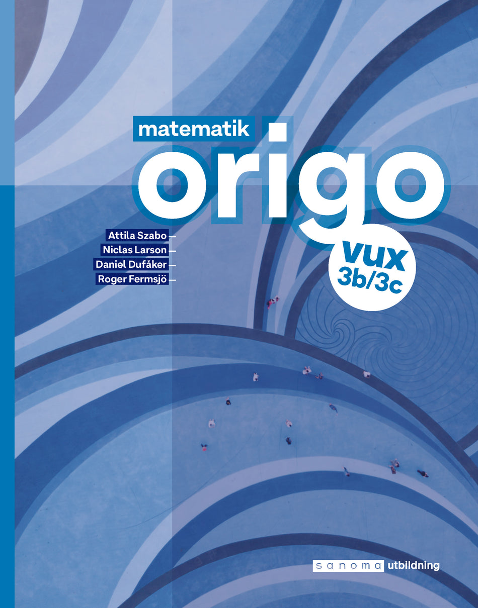 Valokuva kirjasta Attila Szabo / Niclas Larson / Daniel Dufåker / Roger Fermsjö Matematik Origo 3b/3c vux, upplaga 2, kuuluu tuoteryhmään Ruots lapset nuoret ja sarjakuvat.