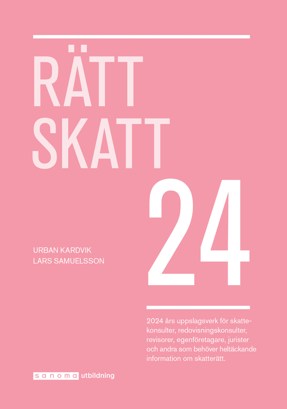 Valokuva kirjasta Urban Kardvik / Lars Samuelsson Rätt Skatt 2024, kuuluu tuoteryhmään Ruots muu tieto.