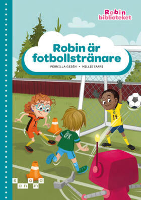 Valokuva kirjasta Pernilla Gesén / Millis Sarri Robin är fotbollstränare, grön nivå, kuuluu tuoteryhmään Ruots lapset nuoret ja sarjakuvat.