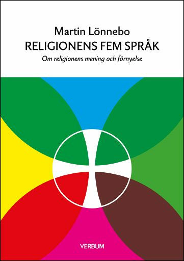 Valokuva kirjasta Martin Lönnebo Religionens fem språk : om religionens mening och förnyelse, kuuluu tuoteryhmään Ruots muu tieto.