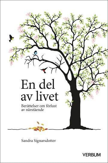 Valokuva kirjasta Sandra Signarsdotter En del av livet : berättelser om förlust av närstående, kuuluu tuoteryhmään Ruots muu tieto.