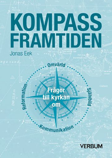 Valokuva kirjasta Jonas Eek Kompass framtiden : frågor till kyrkan om omvärld, självbild, kommunikation, reformation, kuuluu tuoteryhmään Ruots muu tieto.