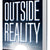 Tuotteen Outside the reality : the traveler's guide in consciousness pikkukuva 1