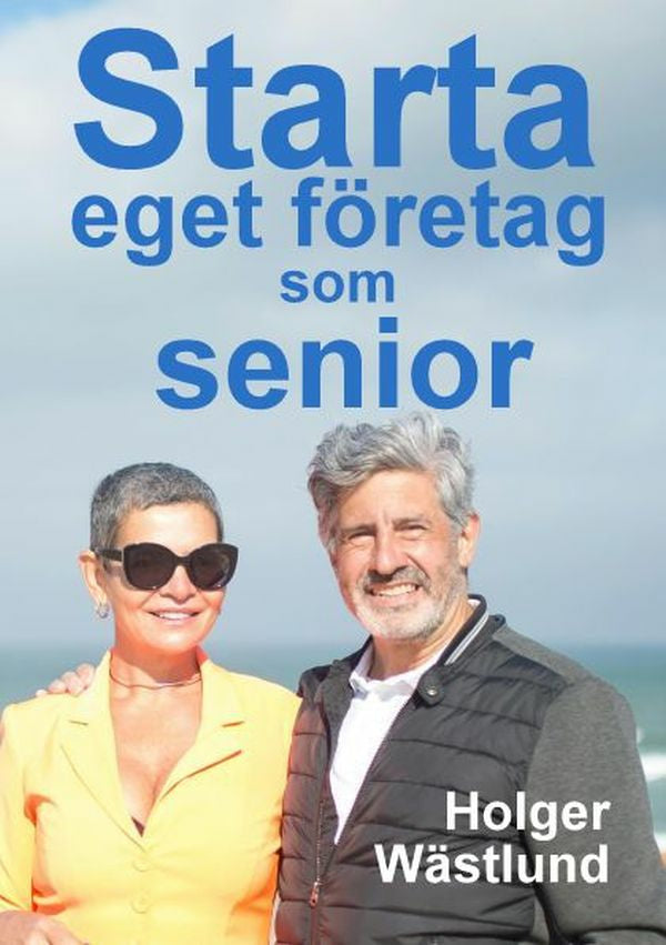 Valokuva kirjasta Holger Wästlund Starta eget företag som senior: en inspirationsbok, kuuluu tuoteryhmään Ruots muu tieto.