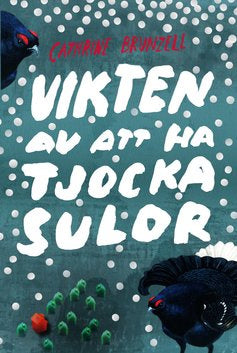 Valokuva kirjasta Cathrine Brunzell Vikten av att ha tjocka sulor, kuuluu tuoteryhmään Ruots kaunokirjat.