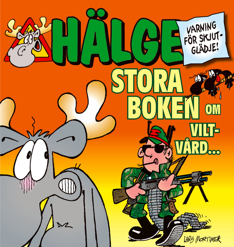 Valokuva kirjasta Lars Mortimer Hälge. Stora boken om viltvård, kuuluu tuoteryhmään Ruots lapset nuoret ja sarjakuvat.