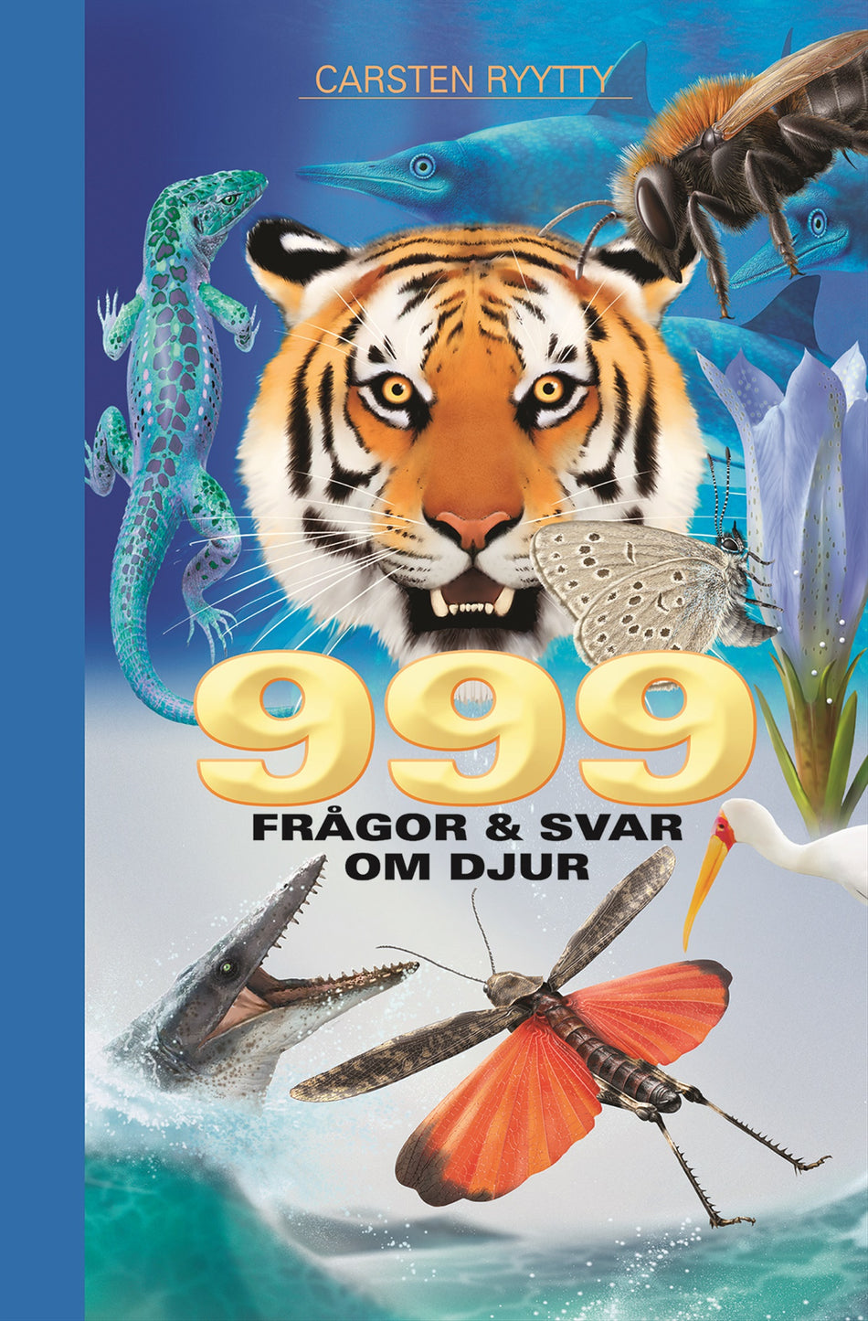 Valokuva kirjasta Carsten Ryytty 999 frågor &amp; svar om djur, kuuluu tuoteryhmään Ruots lapset nuoret ja sarjakuvat.