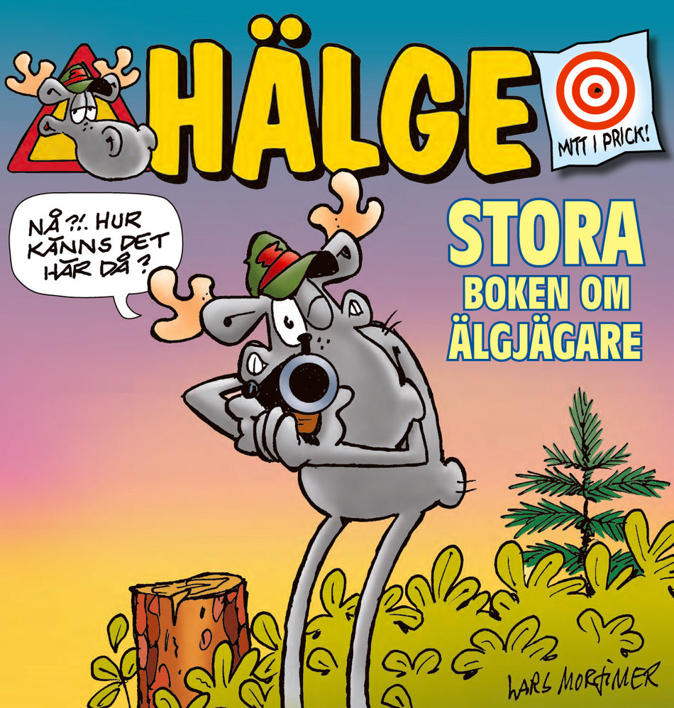 Valokuva kirjasta Lars Mortimer Hälge. Stora boken om älgjägare, kuuluu tuoteryhmään Ruots lapset nuoret ja sarjakuvat.