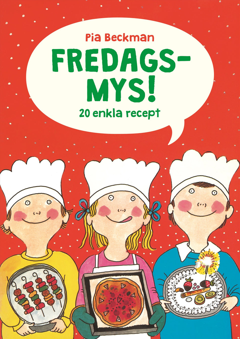 Valokuva kirjasta Pia Beckman Fredagsmys! - 20 enkla recept, kuuluu tuoteryhmään Ruots lapset nuoret ja sarjakuvat.