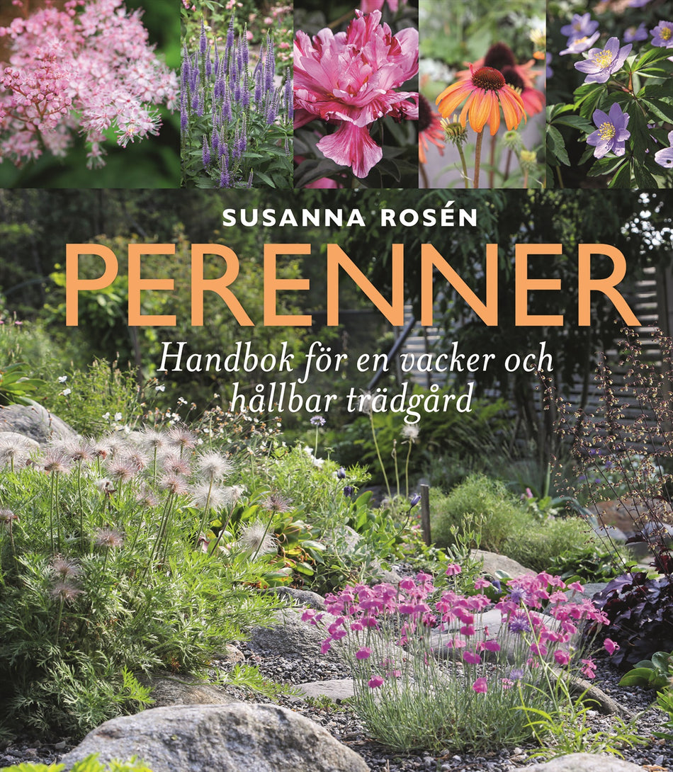 Valokuva kirjasta Susanna Rosén Perenner : handbok för en vacker och hållbar trädgård, kuuluu tuoteryhmään Ruots harrasteet taide.