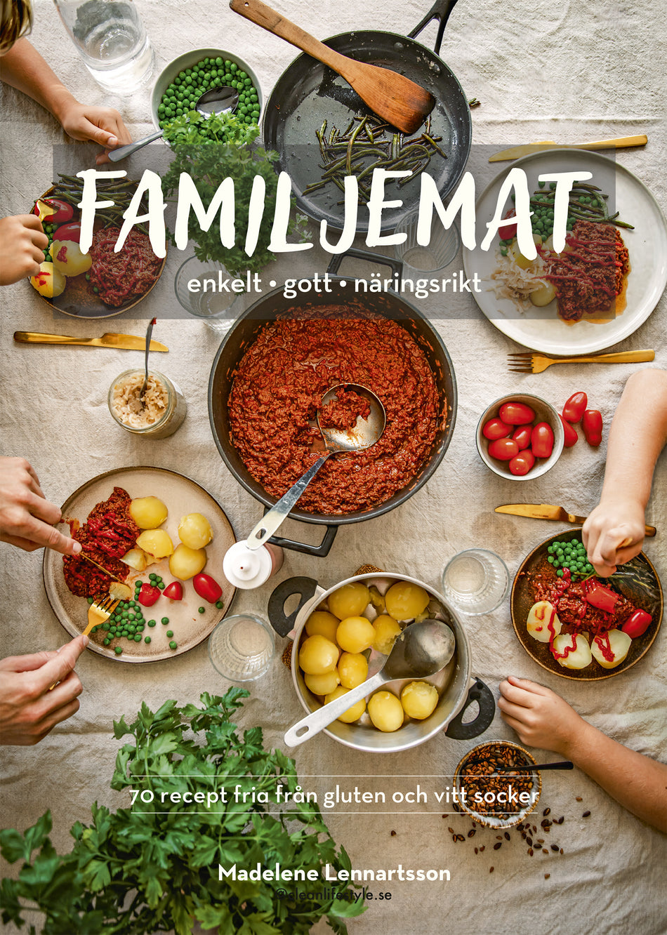 Valokuva kirjasta Madelene Lennartsson Familjemat : enkelt, gott, näringsrikt, kuuluu tuoteryhmään Ruots harrasteet taide.