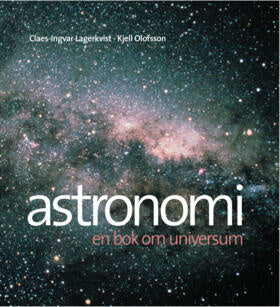 Valokuva kirjasta Claes-Ingvar Lagerkvist / Kjell Olofsson Astronomi : en bok om universum, kuuluu tuoteryhmään Ruots muu tieto.