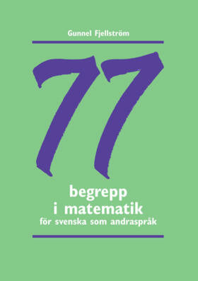 Valokuva kirjasta Gunnel Fjellström 77 begrepp i matematik : träningsmaterial i svenska som andraspråk, kuuluu tuoteryhmään Ruots muu tieto.