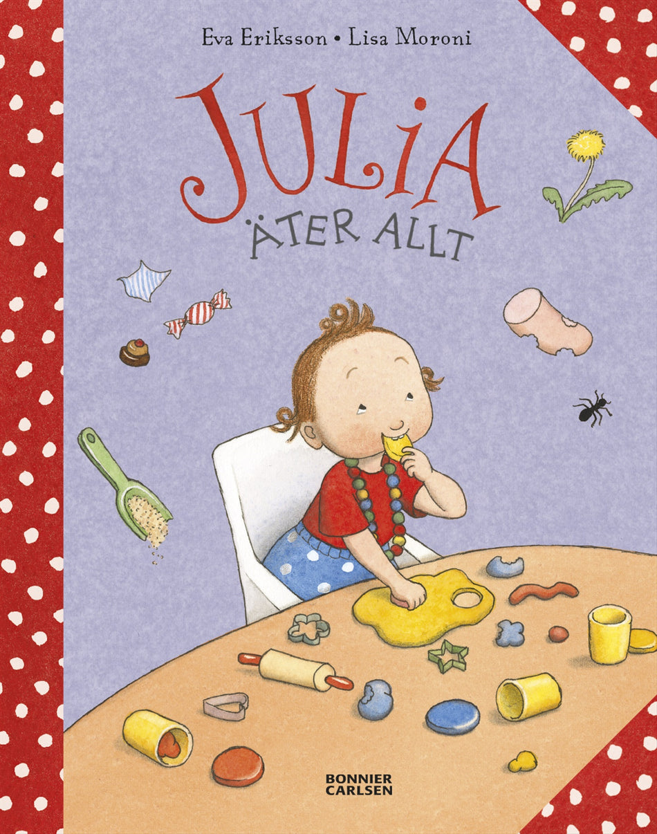 Valokuva kirjasta Eva Eriksson / Lisa Moroni Julia äter allt, kuuluu tuoteryhmään Ruots lapset nuoret ja sarjakuvat.