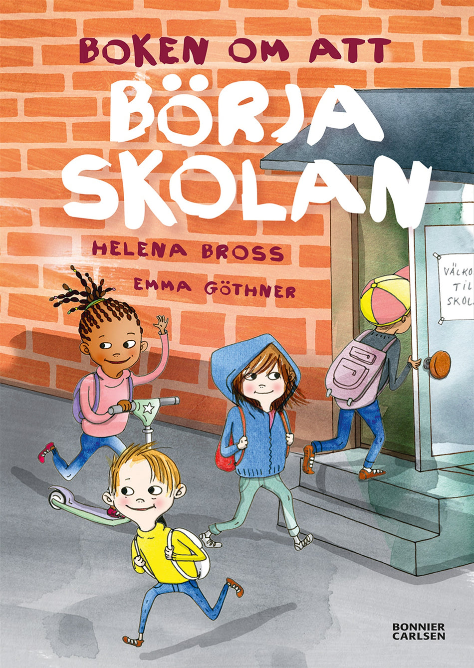 Valokuva kirjasta Helena Bross Boken om att börja skolan, kuuluu tuoteryhmään Ruots lapset nuoret ja sarjakuvat.