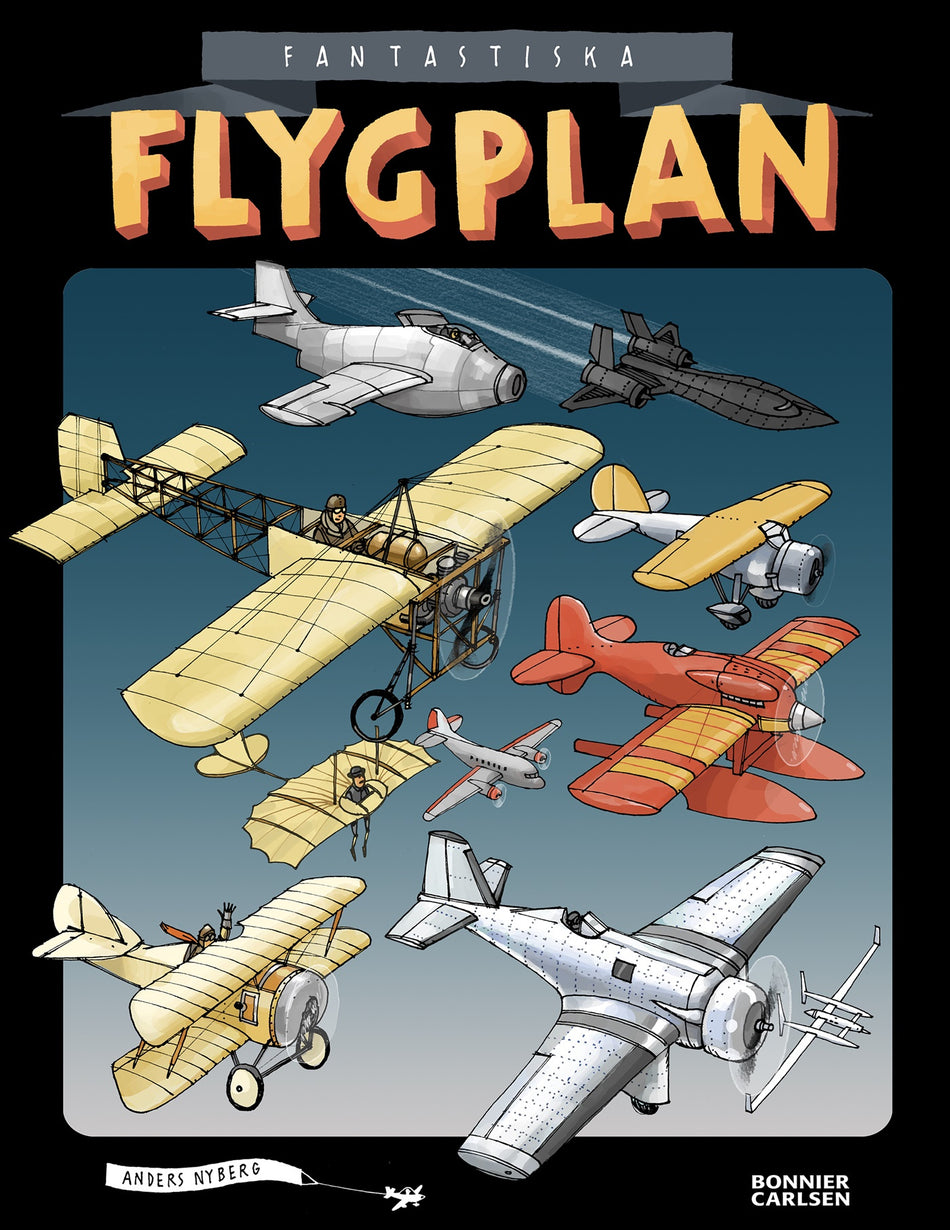Valokuva kirjasta Anders Nyberg Fantastiska flygplan, kuuluu tuoteryhmään Ruots lapset nuoret ja sarjakuvat.