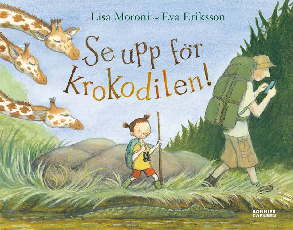 Valokuva kirjasta Eva Eriksson / Lisa Moroni Se upp för krokodilen!, kuuluu tuoteryhmään Ruots lapset nuoret ja sarjakuvat.