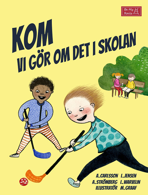Valokuva kirjasta Anna Carlsson / Linda Jensen / Annelie Strömberg / Linda Warvelin Kom vi gör om det i skolan, kuuluu tuoteryhmään Ruots lapset nuoret ja sarjakuvat.