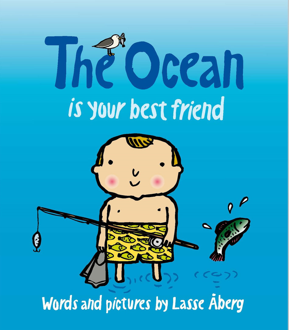 Valokuva kirjasta Lasse Åberg Ocean is your best friend, The, kuuluu tuoteryhmään Ruots lapset nuoret ja sarjakuvat.