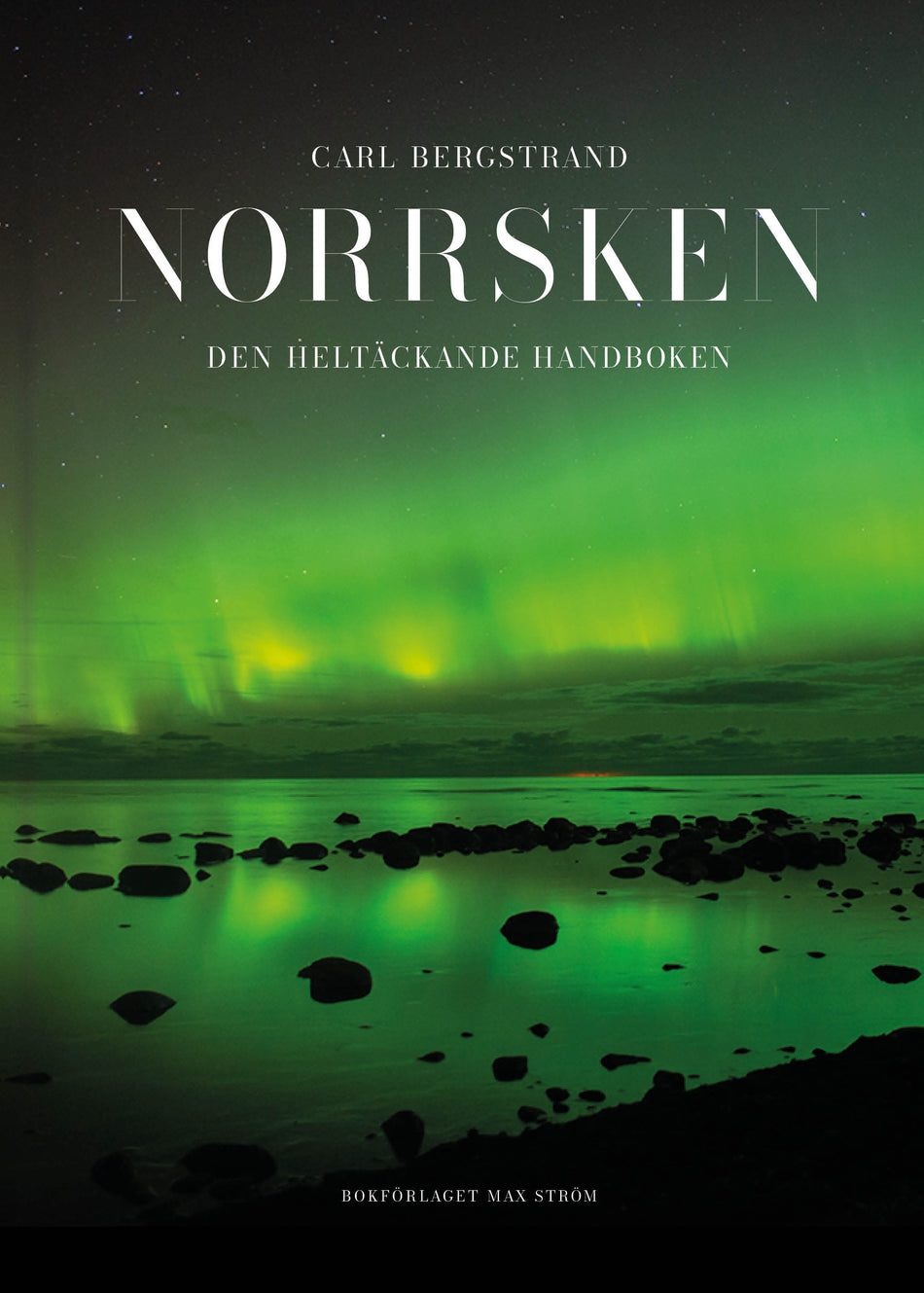 Valokuva kirjasta Carl Bergstrand Norrsken : den heltäckande handboken, kuuluu tuoteryhmään Ruots muu tieto.
