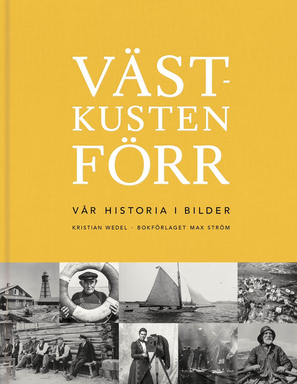 Valokuva kirjasta Kristian Wedel Västkusten förr : vår historia i bilder, kuuluu tuoteryhmään Ruots muu tieto.