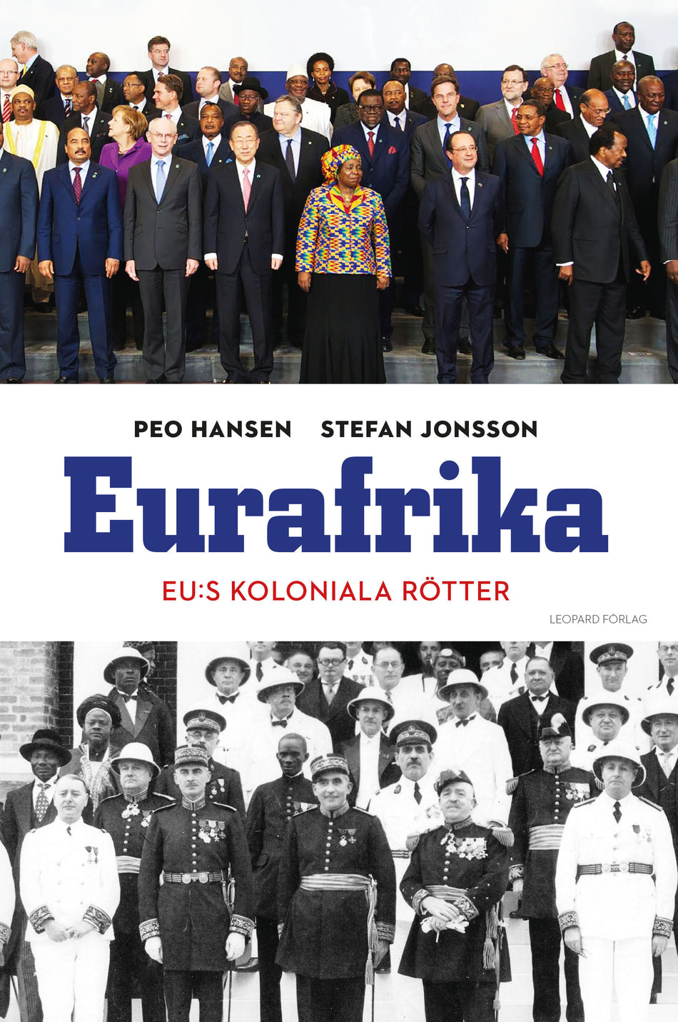 Valokuva kirjasta Peo Hansen / Stefan Jonsson Eurafrika : EU:s koloniala rötter, kuuluu tuoteryhmään Ruots muu tieto.