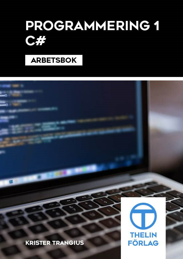 Valokuva kirjasta Krister Trangius Programmering 1 med C# - Arbetsbok, kuuluu tuoteryhmään Ruots muu tieto.