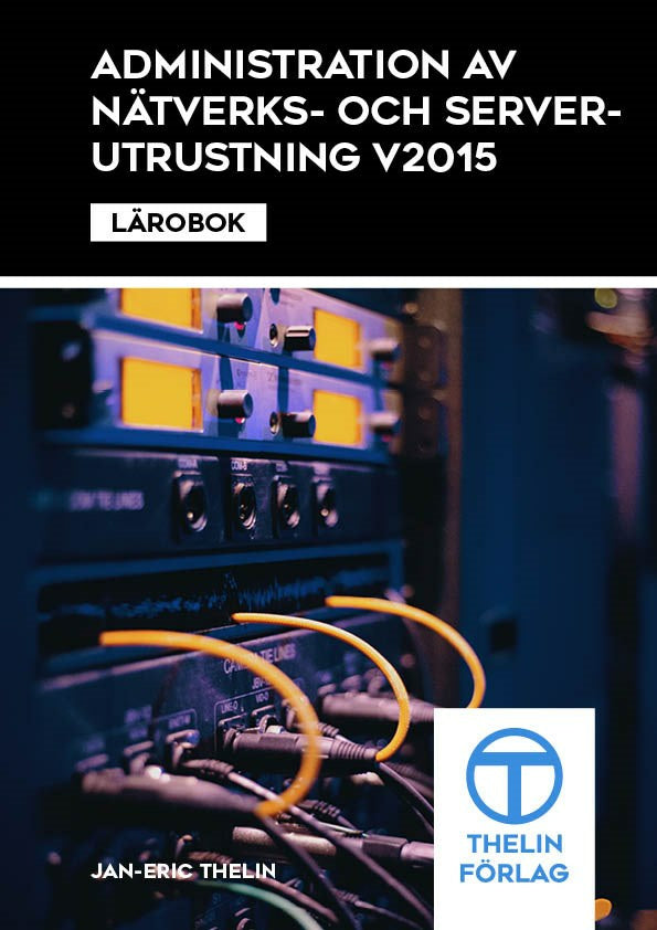 Valokuva kirjasta Jan-Eric Thelin Administration av nätverks och serverutrustning V2015 - Lärobok, kuuluu tuoteryhmään Ruots lapset nuoret ja sarjakuvat.