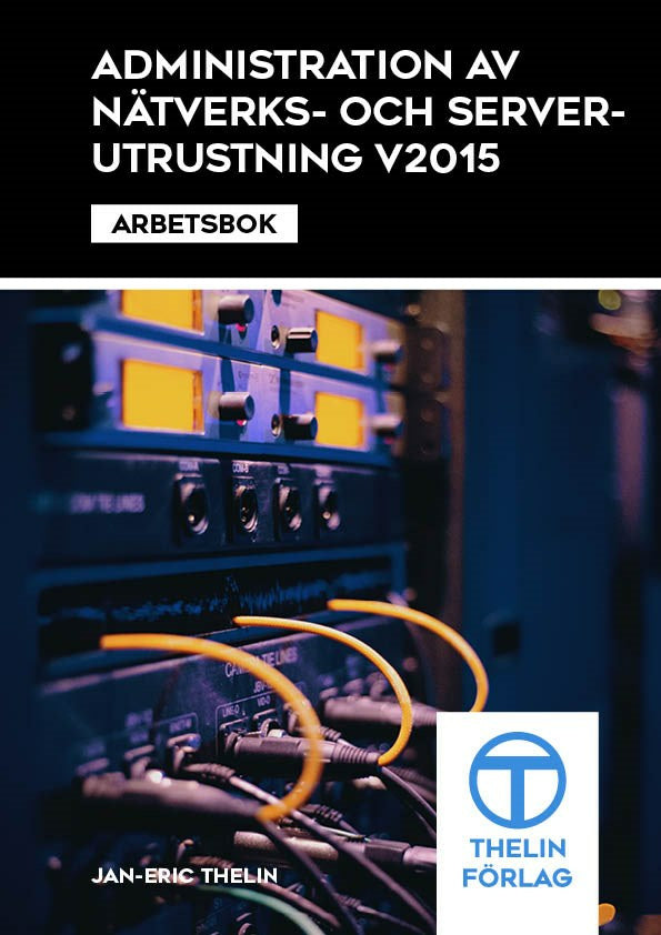 Valokuva kirjasta Jan-Eric Thelin Administration av nätverks och serverutrustning V2015 - Arbetsbok, kuuluu tuoteryhmään Ruots lapset nuoret ja sarjakuvat.