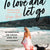 Tuotteen To love and let go : en berättelse om kärlek, sorg och tacksamhet pikkukuva 1