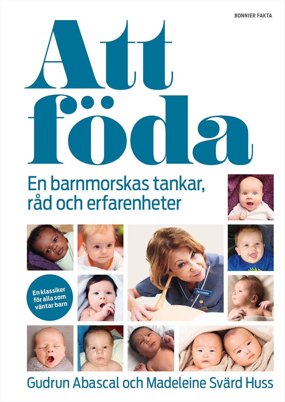 Valokuva kirjasta Gudrun Abascal / Madeleine Svärd Huss Att föda, kuuluu tuoteryhmään Ruots muu tieto.