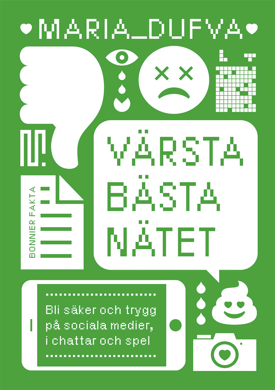 Valokuva kirjasta Maria Dufva Värsta bästa nätet : bli säker och trygg på sociala medier, i chattar och spel, kuuluu tuoteryhmään Ruots lapset nuoret ja sarjakuvat.