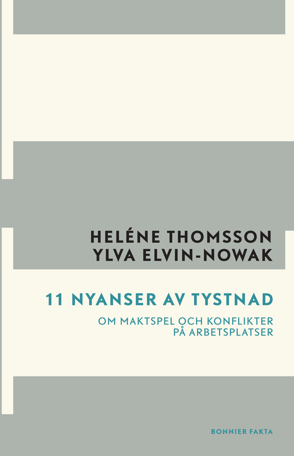 Valokuva kirjasta Heléne Thomsson / Ylva Elvin-Nowak 11 nyanser av tystnad : om maktspel och konflikter på arbetsplatsen, kuuluu tuoteryhmään Ruots muu tieto.