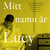 Tuotteen Mitt namn är Lucy Barton pikkukuva 2