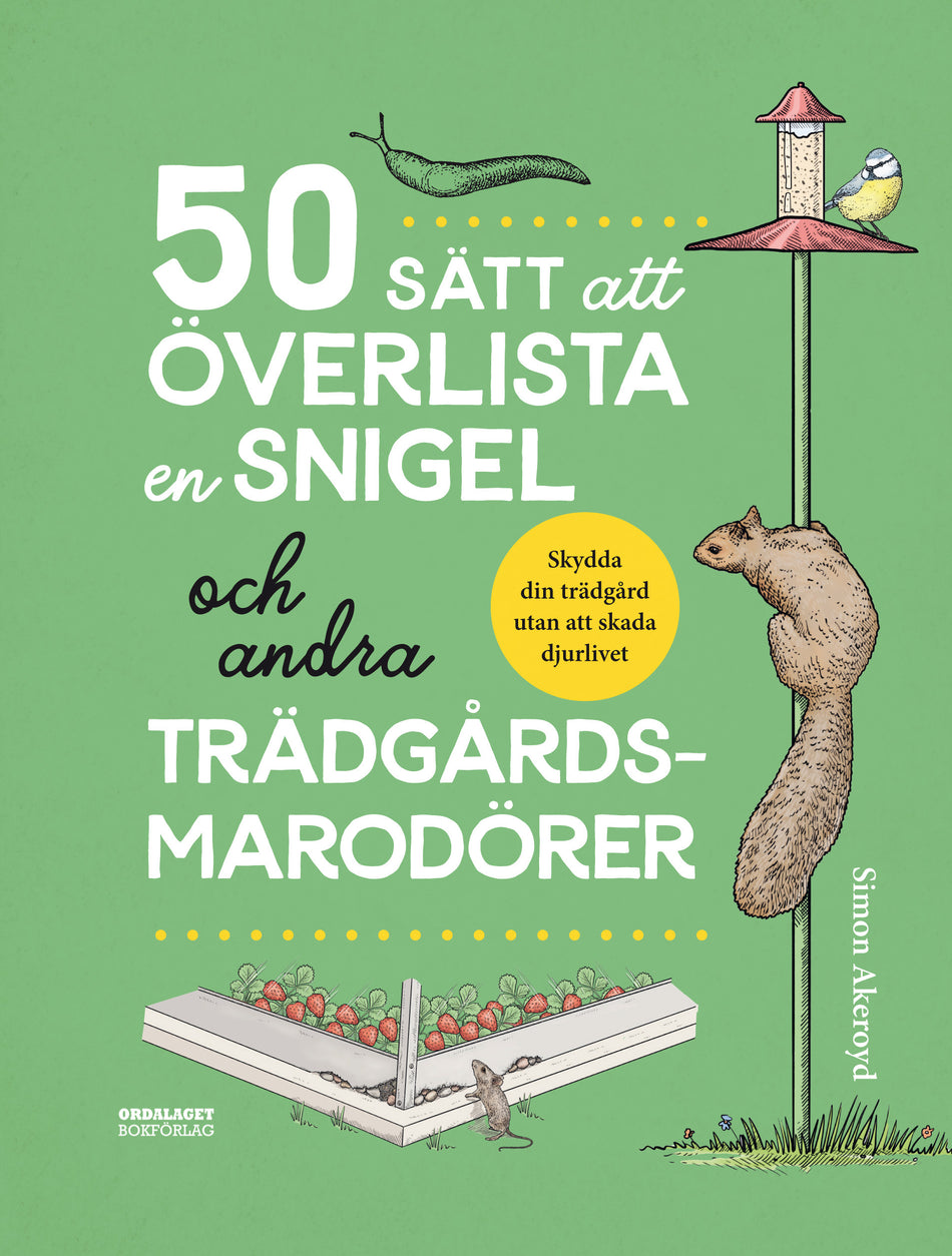 Valokuva kirjasta Simon Akeroyd 50 sätt att överlista en snigel och andra trädgårdsmarodörer, kuuluu tuoteryhmään Ruots harrasteet taide.
