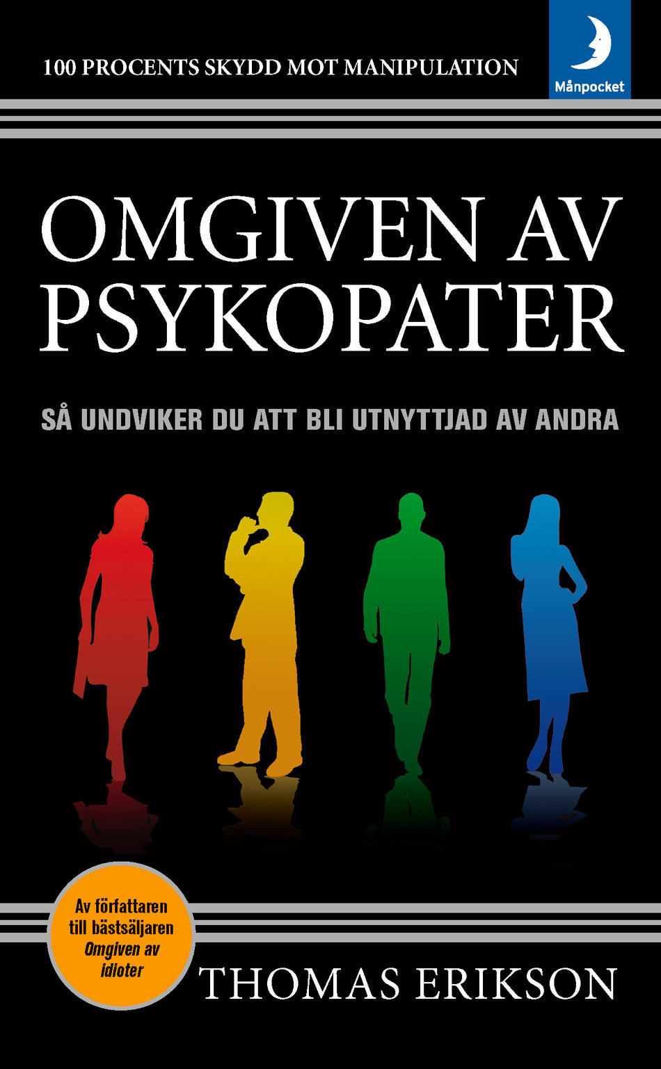 Valokuva kirjasta Thomas Erikson Omgiven av psykopater : så undviker du att bli utnyttjad av andra, kuuluu tuoteryhmään Ruots muu tieto.
